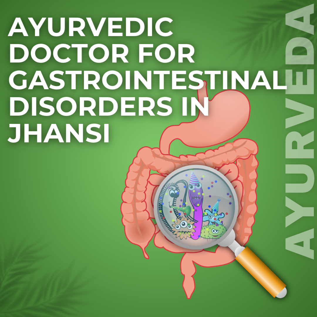 Ayurvedic Doctor for Gastrointestinal Disorders in Jhansi