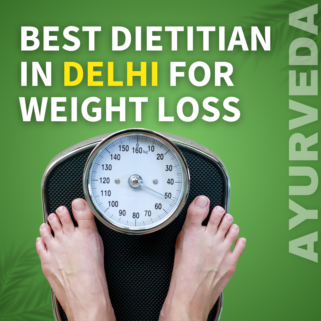 Best Dietitian in Delhi for Weight Loss