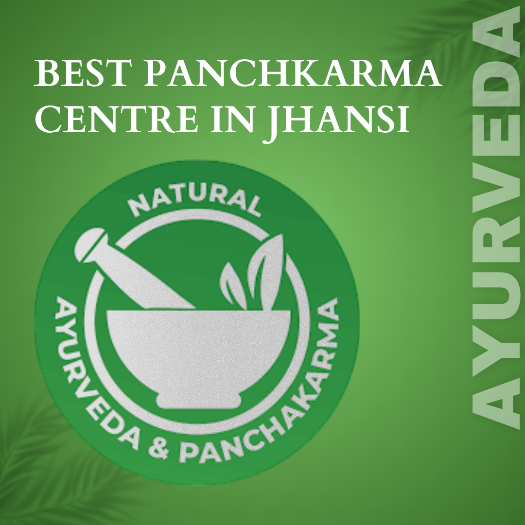 Best Panchkarma Centre in Jhansi